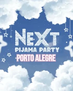Next Pijama Party Porto Alegre em Porto Alegre