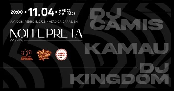 Imagem do NOITE PRETA CONVIDA DJ CAMIS, KAMAU E DJ KINGDOM