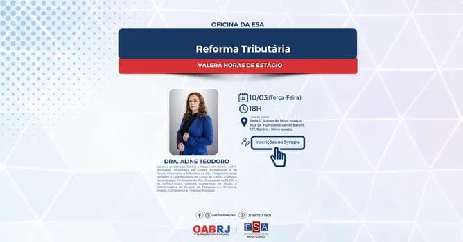 Imagem do OFICINA DA ESA  REFORMA TRIBUTÁRIA - 10/03 - 18h