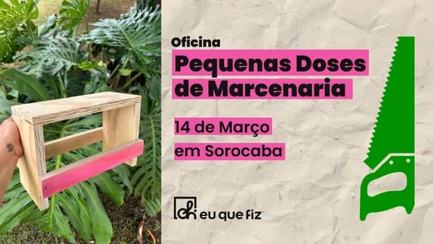 Imagem do Oficina - Pequenas Doses de Marcenaria (Sorocaba) 