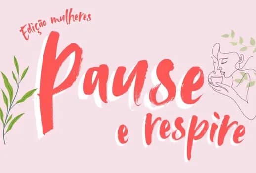 Imagem do PAUSE e respire... Edição Mulheres