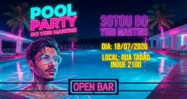 Pool Party do Yuri Martins - 30tou do Yuri Martins em São Paulo