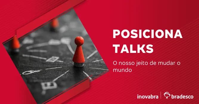 Imagem do POSICIONA TALKS - O nosso jeito de mudar o mundo