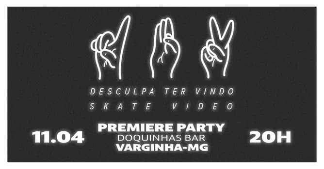 Imagem do Premiere - Desculpa Ter Vindo Skate Video