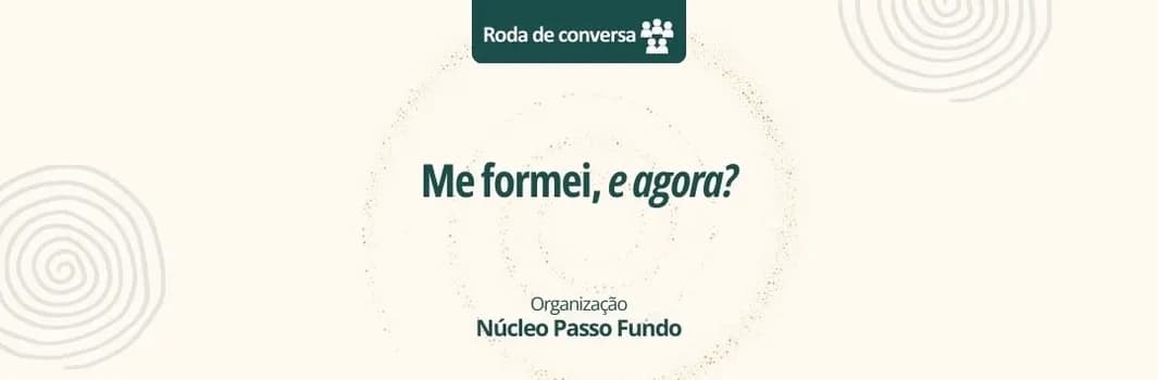 Imagem do Roda de conversa: Me formei, e agora?
