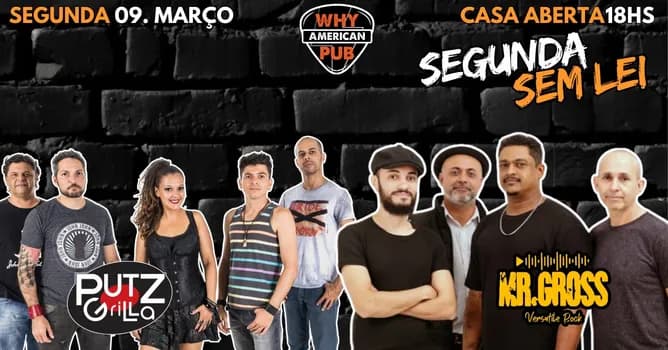 Imagem do SEGUNDA SEM LEI WHY 09/03 - PUTZ GRILLA + MR GROSS!