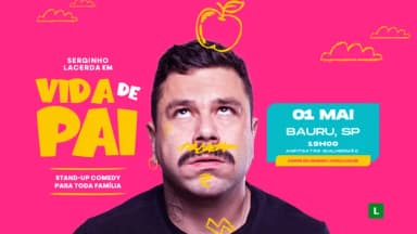 SERGINHO LACERDA em BAURU/SP - VIDA DE PAI  em Bauru