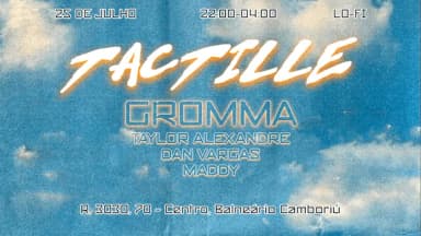 TACTILLE apresenta Gromma em Balneário Camboriú