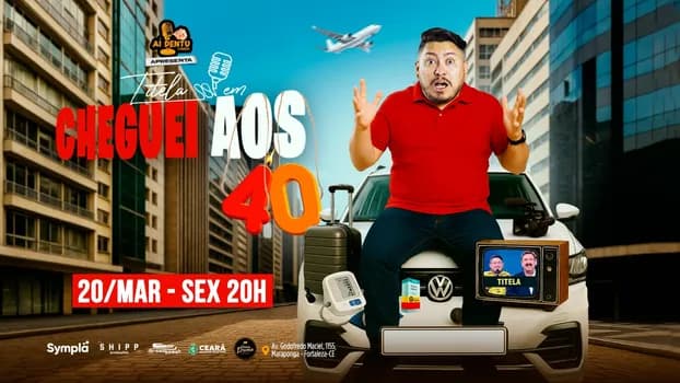 Imagem do Titela em CHEGUEI AOS 40 | 20/Mar Sex 20H