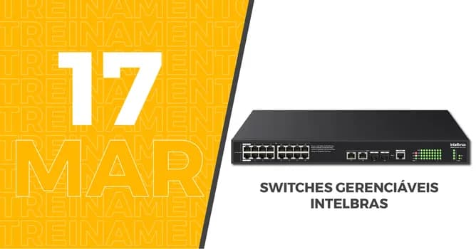 Imagem do Treinamento Switches Gerenciáveis Intelbras