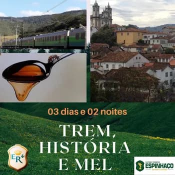 Trem, Estrada Real e Mel 03 dias e 02 noites    em Catas Altas