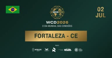 WCD 2026 Fortaleza - CE | O Dia Mundial das Conexões em Fortaleza