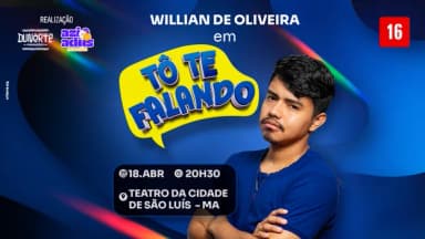 WILLIAN DE OLIVEIRA EM: TÔ TE FALANDO! - SÃO LUIS MA em São Luís