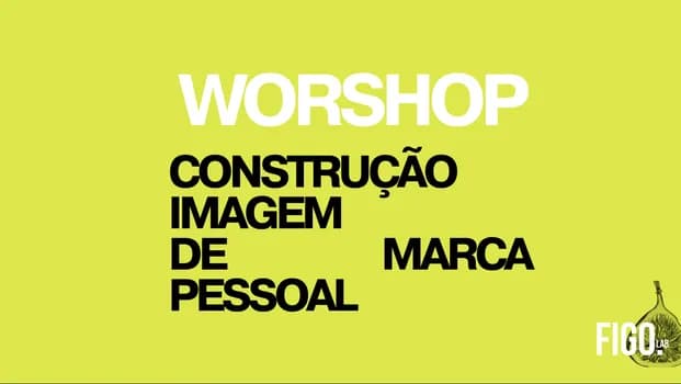 Imagem do WORKSHOP CONSTRUÇÃO DE IMAGEM DE MARCA PESSOAL