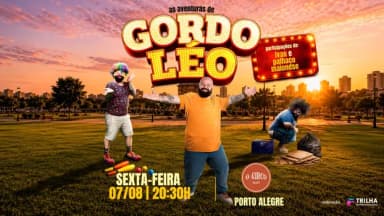 07/08 - AS AVENTURAS DE GORDO LÉO - COM IVAN E PALHAÇO MAIONESE em Porto Alegre