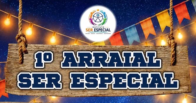 Imagem do 1º ARRAIAL SER ESPECIAL