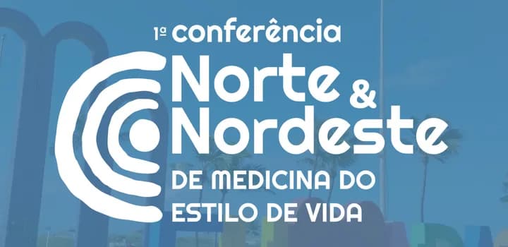 Imagem do 1ª Conferência Norte e Nordeste de Medicina do Estilo de Vida