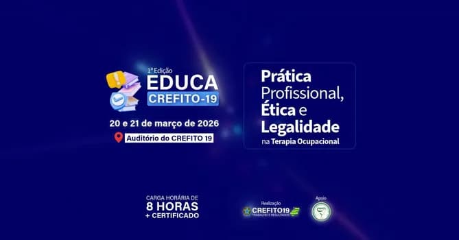 Imagem do 1ª Edição EDUCA CREFITO 19: PRÁTICA PROFISSIONAL, ÉTICA E LEGALIDADE NA TERAPIA OCUPACIONAL