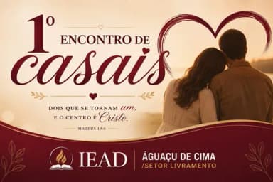 1° Encontro de casais IEAD Aguaçu de cima/ Setor Livramento em Nossa Senhora do Livramento