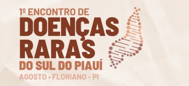 1º Encontro de Doenças Raras do Sul do Piauí em Floriano