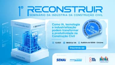 1º ReConstruir | Seminário da Indústria da Construção Civil em Criciúma