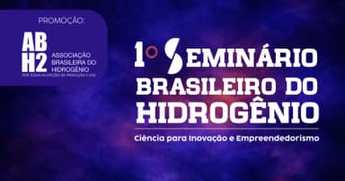 1º Seminário Brasileiro do Hidrogênio em Curitiba