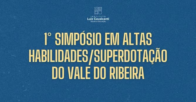 Imagem do 1° Simpósio em Altas Habilidades/Superdotação do Vale do Ribeira