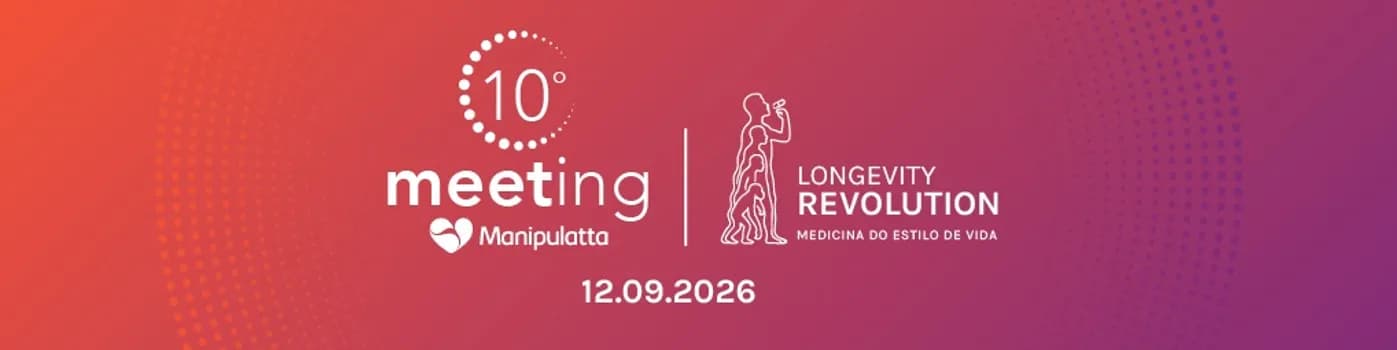 Imagem do 10º Meeting Manipulatta – LONGEVITY REVOLUTION: Medicina do Estilo de Vida