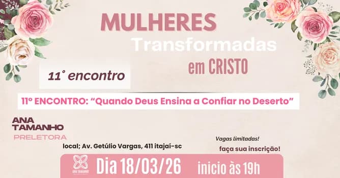 Imagem do 10° MULHERES TRANSFORMADAS EM CRISTO 2026| "QUANDO DEUS NOS ENSINA A CONFIAR NO DESERTO "