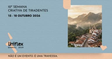 10ª Semana Criativa de Tiradentes. Uma imersão que não se repete. em Tiradentes