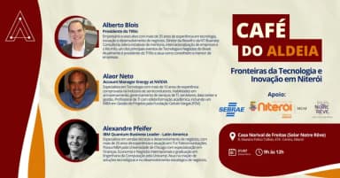11º Café do Aldeia | Fronteiras da Tecnologia e Inovação em Niterói em Niterói