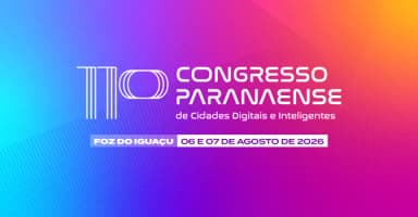 11.º Congresso Paranaense de Cidades Digitais e Inteligentes em Foz do Iguaçu