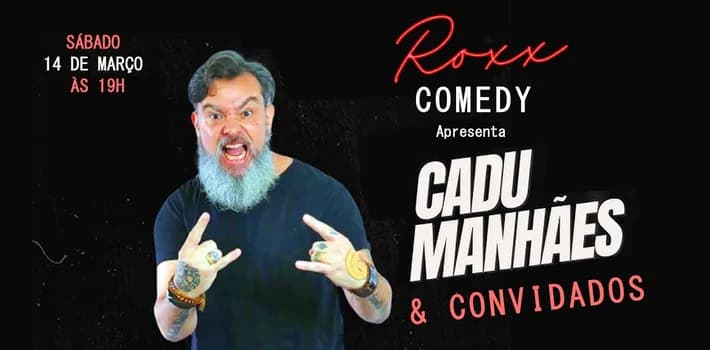 Imagem do 14/03 ROXX COMEDY - CADU MANHÃES & CONVIDADOS! SHOW DE HUMOR EM SÃO GONÇALO!