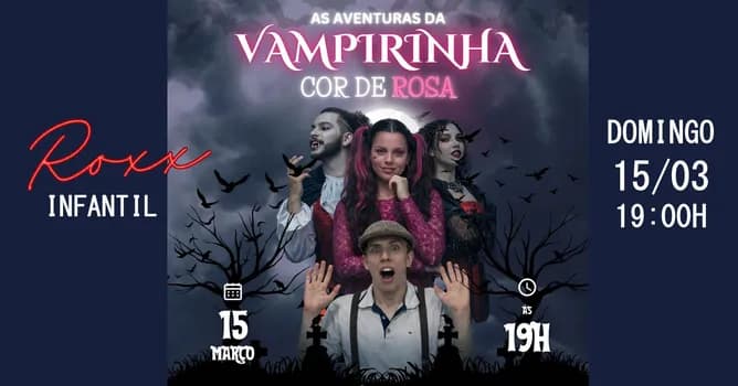 Imagem do 15/03 AS AVENTURAS DA VAMPIRINHA COR DE ROSA! #INFANTIL NA ROXX!
