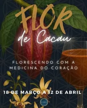 Imagem do 18/3 a 12/4 Flor de Cacau - Floresça com a medicina do Coração