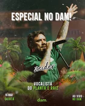 Imagem do 2 ANOS DE DAM, COM OPEN BAR, E SHOW NACIONAL ZEIDER (VOCALISTA DA BANDA PLANTA E RAIZ)