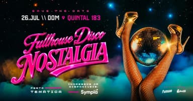 2° Edição Fullhouse Disco Nostalgia em Parobé