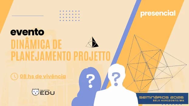 Imagem do 2º. Encontro 2026: Dinâmica de Planejamento PROJETTO (8hs)