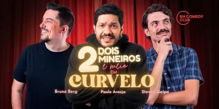 Imagem do 2 Mineiros e Meio em Curvelo - Comédia Stand up com Paulo Araújo, Stevan Gaipo e Bruno Berg