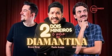 2 Mineiros e Meio em Diamantina - Comédia Stand up com Paulo Araújo, Stevan Gaipo e Bruno Berg em Diamantina