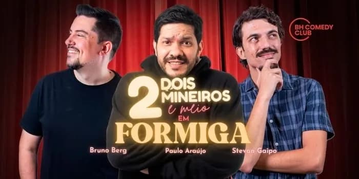 Imagem do 2 Mineiros e Meio em Formiga - Comédia Stand up com Paulo Araújo, Stevan Gaipo e Bruno Berg