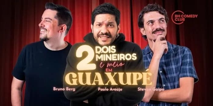 Imagem do 2 Mineiros e Meio em Guaxupé - Comédia Stand up com Paulo Araújo, Stevan Gaipo e Bruno Berg