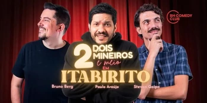 Imagem do 2 Mineiros e Meio em Itabirito - Comédia Stand up com Paulo Araújo, Stevan Gaipo e Bruno Berg