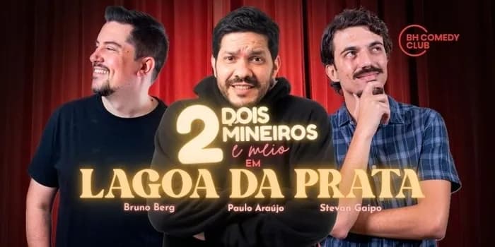 Imagem do 2 Mineiros e Meio em Lagoa da Prata - Comédia Stand up com Paulo Araújo, Stevan Gaipo e Bruno Berg