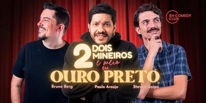Imagem do 2 Mineiros e Meio em Ouro Preto - Comédia Stand up com Paulo Araújo, Stevan Gaipo e Bruno Berg