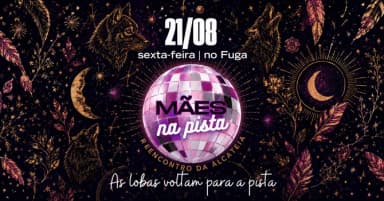 21.08 | MÃES NA PISTA no FUGA - Reencontro da alcateia em Porto Alegre