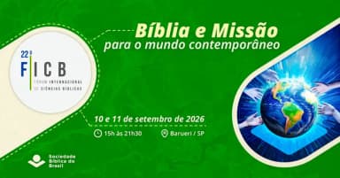 22º Fórum Internacional de Ciências Bíblicas | Bíblia e Missão para o mundo contemporâneo em Barueri