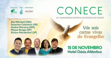 24º Congresso Espírita do Estado do Ceará - CONECE em Fortaleza