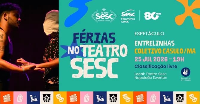 Imagem do 25/07 - Espetáculo “Entrelinhas” - Coletivo Casulo (MA)