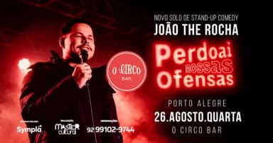 26/08 - João The Rocha - Perdoai as nossas Ofensas em Porto Alegre